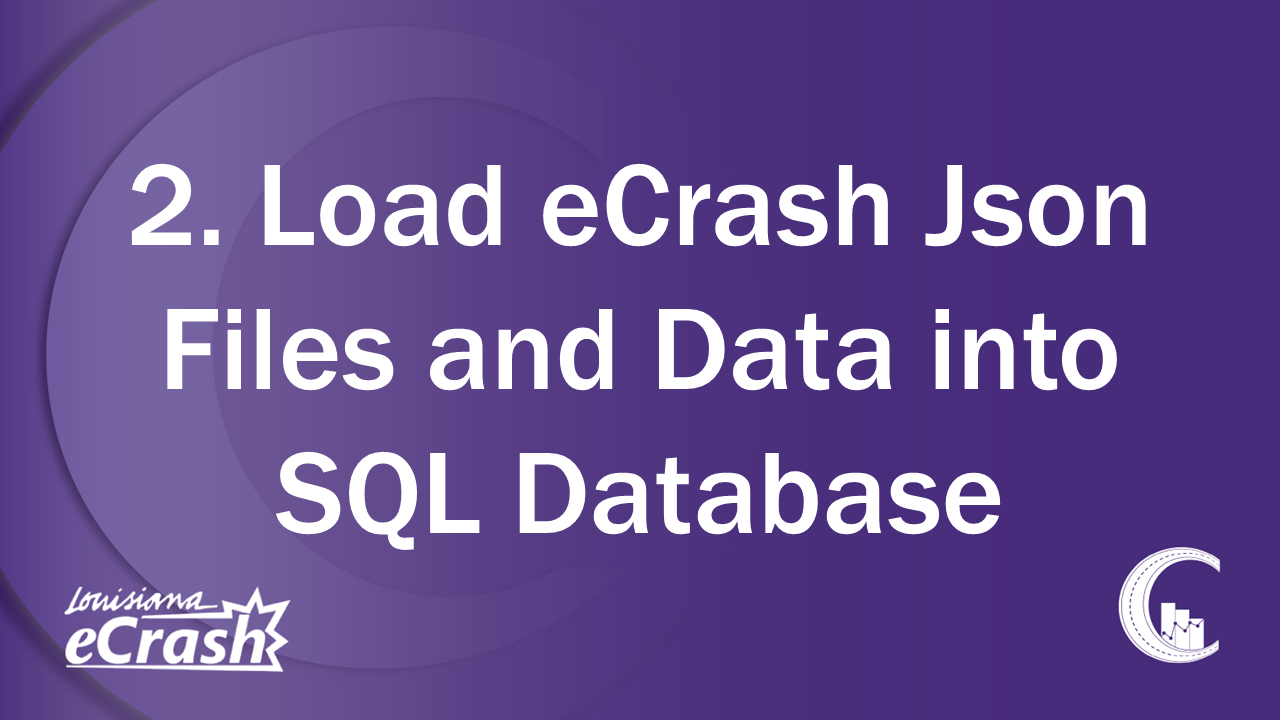 2. Load eCrash Json Files and Data into SQL Database