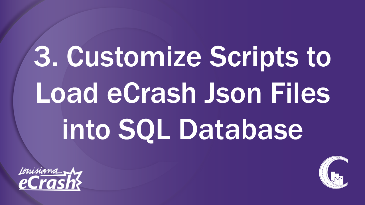 3. Customize Scripts to Load eCrash Json Files into SQL Database