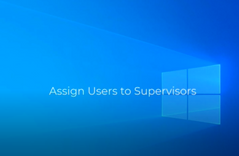 Assign Users to Supervisors