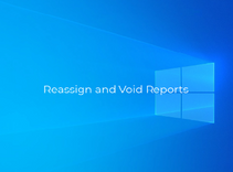 Reassign and Void Reports