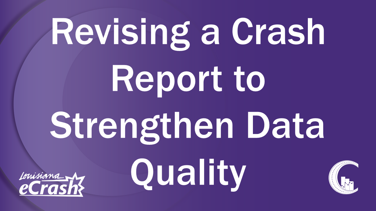 Revising a Crash Report to Strengthen Data Quality